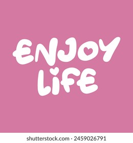 enjoy life text on pink background.