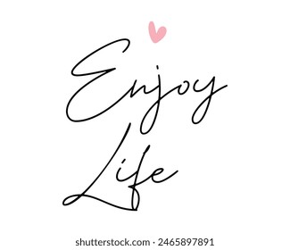 Enjoy life travel quote lettering handwriting inscription photography overlay on white background