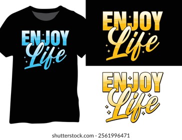 Enjoy Life Typography, Motivational Quote Design.