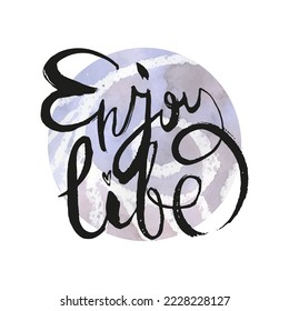 Enjoy Life. Vector ink lettering art. Hand drawn lettering phrase. Modern brush calligraphy card. Illustration isolated on white background