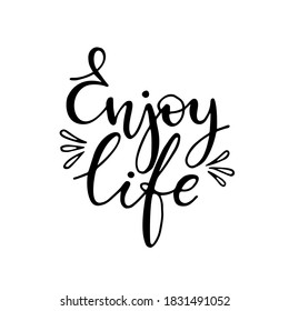 Enjoy life. Vector simple hand written lettering with decorative elements. 