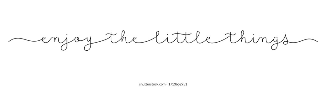 ENJOY THE LITTLE THINGS black vector monoline calligraphy banner with swashes