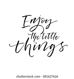 Enjoy the little things card. Ink illustration. Modern brush calligraphy. Isolated on white background. 
