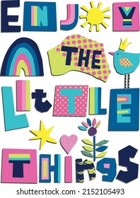 Enjoy the little things collage poster with text and abstract forms. Cut out lettering poster. Cut out letters and clip art. Collage poster. Kids room decor. Motivational quotes poster for framing.