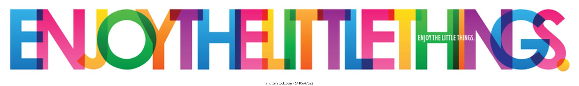 ENJOY THE LITTLE THINGS. colorful vector typography banner
