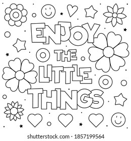 Enjoy the little things. Coloring page. Black and white vector illustration