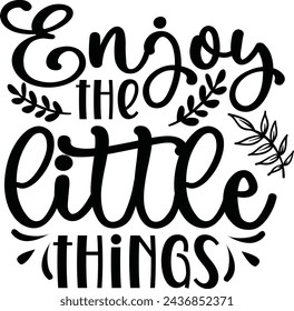 Enjoy the little things design