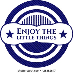 Enjoy the little things emblem with jean background