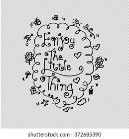 Enjoy the little things. Hand drawing illustration.