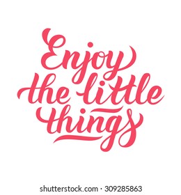 Enjoy the little things hand-lettering. Handmade vector calligraphy