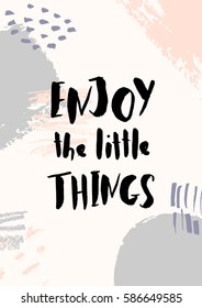 Enjoy the Little Things - inspirational quote poster design. Hand lettered text in black on abstract brush strokes background in pastel colors.