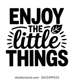 Enjoy The Little Things Leaf T Shirt Design