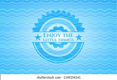 Enjoy the little things light blue water wave emblem background.