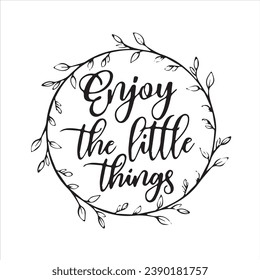 enjoy the little things motivational quotes inspirational lettering typography design