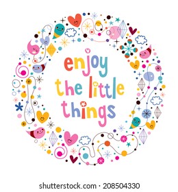 Enjoy The Little Things quote