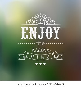 Enjoy The Little Things Quote Typographical Background