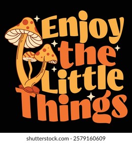 Enjoy The Little Things - Ready to Use Graphic Design Illustration