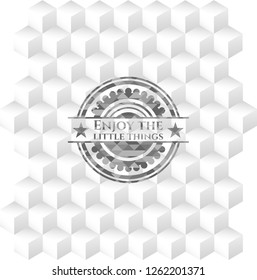 Enjoy the little things realistic grey emblem with cube white background