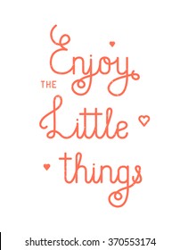 Enjoy the little things red lettering with hearts