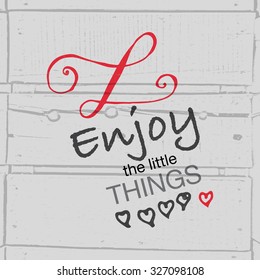 Enjoy the little things romantic square watercolor vintage hand drawn poster. Text lettering of an inspirational saying. Quote Typographical Poster Template, vector design. Motivation typography.