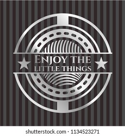 Enjoy the little things silver badge or emblem