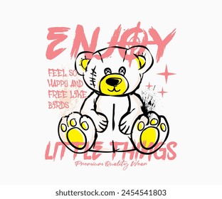 enjoy little things slogan with graffiti bear doll spray painted vector illustration graphic design for t shirt street wear and urban style