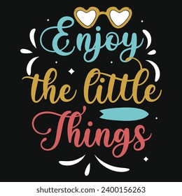 Enjoy the little things summer typography tshirt design 