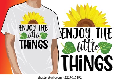 Enjoy The Little Things, Sunflower Sunrise Sunset Sunshine