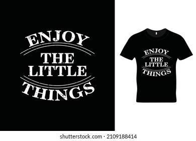 Enjoy the little things t shirt design. Beautiful t shirt