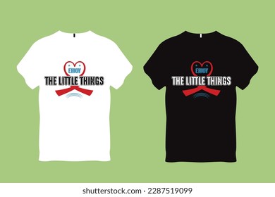 Disfruta de las pequeñas cosas Typography T shirt Design