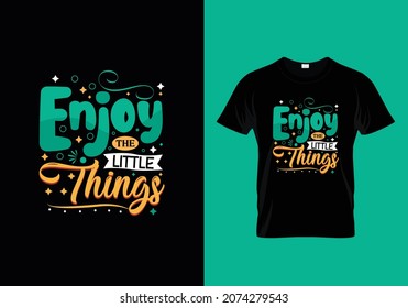 Enjoy the little things typography vector design template