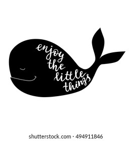 Enjoy the little things. Vector background with whale. Brush hand lettering