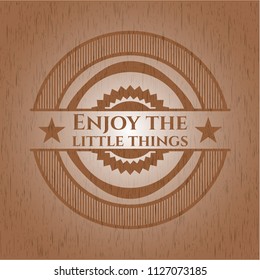 Enjoy the little things wooden emblem. Vintage.