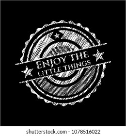 Enjoy the little things written on a blackboard