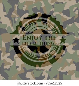 Enjoy the little things written on a camouflage texture