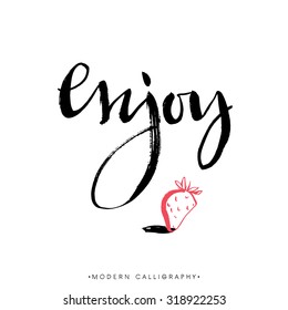 Enjoy. Modern brush calligraphy. Handwritten ink lettering. Hand drawn design elements.