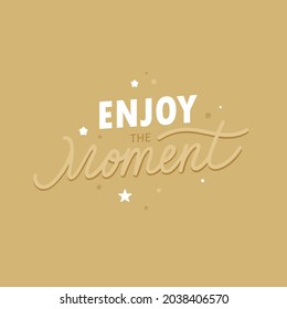 Enjoy the moment - handdrawn card in vintage style.Vector illustration. Design template for print cards, posters and web.
