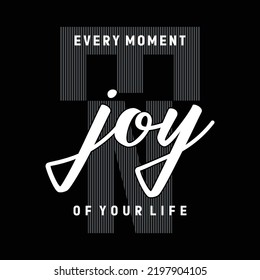 Enjoy moment slogan typography t shirt print