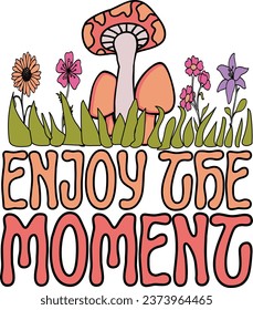 ENJOY THE MOMENT T-SHIRT DESIGN