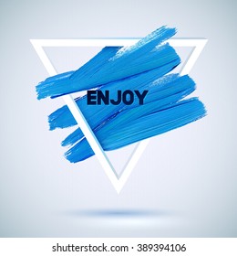Enjoy. Motivation triangle watercolor stroke poster. Text lettering of an inspirational saying.  Quote Typographical Poster Template, vector design