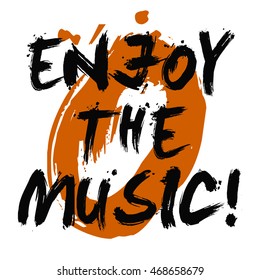 Enjoy The Music! (Brush Lettering Vector Illustration Design Template)