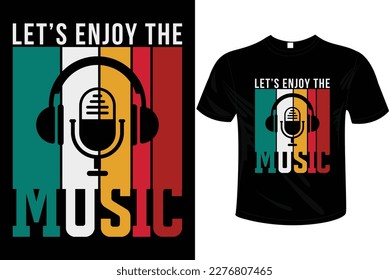 ENJOY THE MUSIC T-SHIRT DESIGN Illustration Vector Graphic typography. Print for t-shirts and another, trendy apparel design