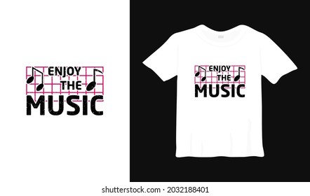 enjoy the music typography t-shirt design