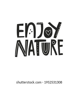 Enjoy Nature hand drawn vector lettering quote in scandinavian style. Cute phrase sign with doodle drawings isolated on white background. Black color inscription, inspirational text typography design