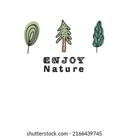 Enjoy Nature hand drawn vector lettering quote with trees. Cute phrase sign with doodle drawings isolated on white background. Black color inscription, inspirational text typography design