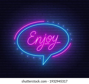 Enjoy neon lettering on brick wall background.