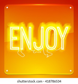 Enjoy. Neon signboard. Glowing text on background.Illustration for your restaurant, club, cafe, shop, night club, business.