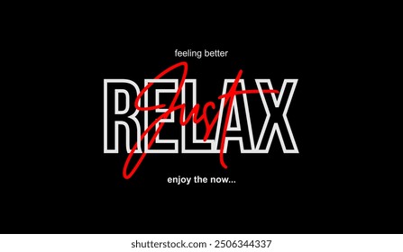 Enjoy now, just relax, abstract typography motivational quotes design slogan. Vector illustration graphics for print t shirt, apparel, background, poster, banner, postcard or social media content.