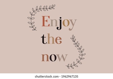 Enjoy the now: Motivational and inspirational life quote on pink background for posts, social media, banner or card. Vintage style