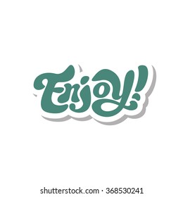 Enjoy - perfect design element for t-shirt, flyer, banner, poster, postcard. Vector art. Lettering collection.